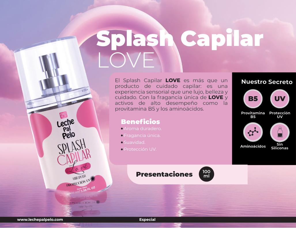 Splash capilar love